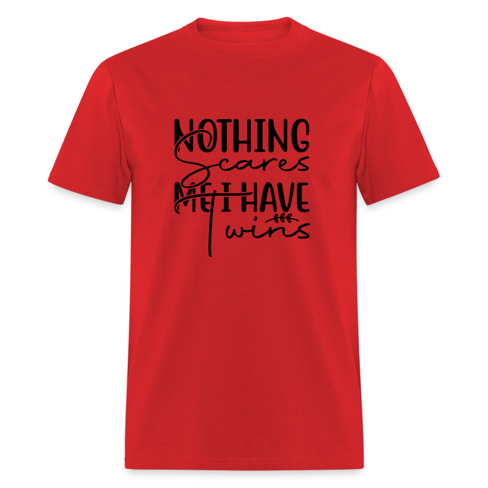 Nothing Scares Me, I Have Twins T-Shirt - red