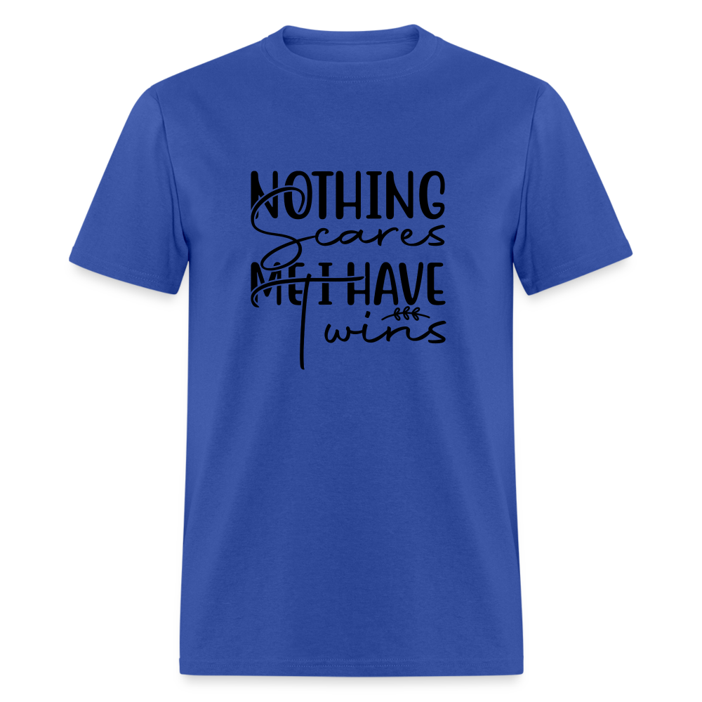 Nothing Scares Me, I Have Twins T-Shirt - royal blue