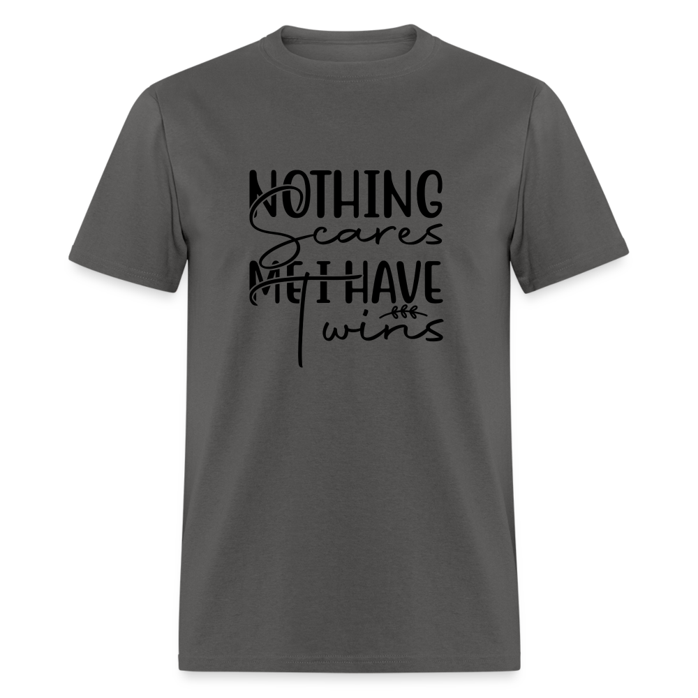 Nothing Scares Me, I Have Twins T-Shirt - charcoal