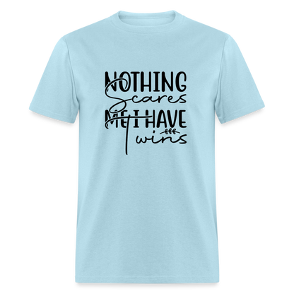 Nothing Scares Me, I Have Twins T-Shirt - powder blue
