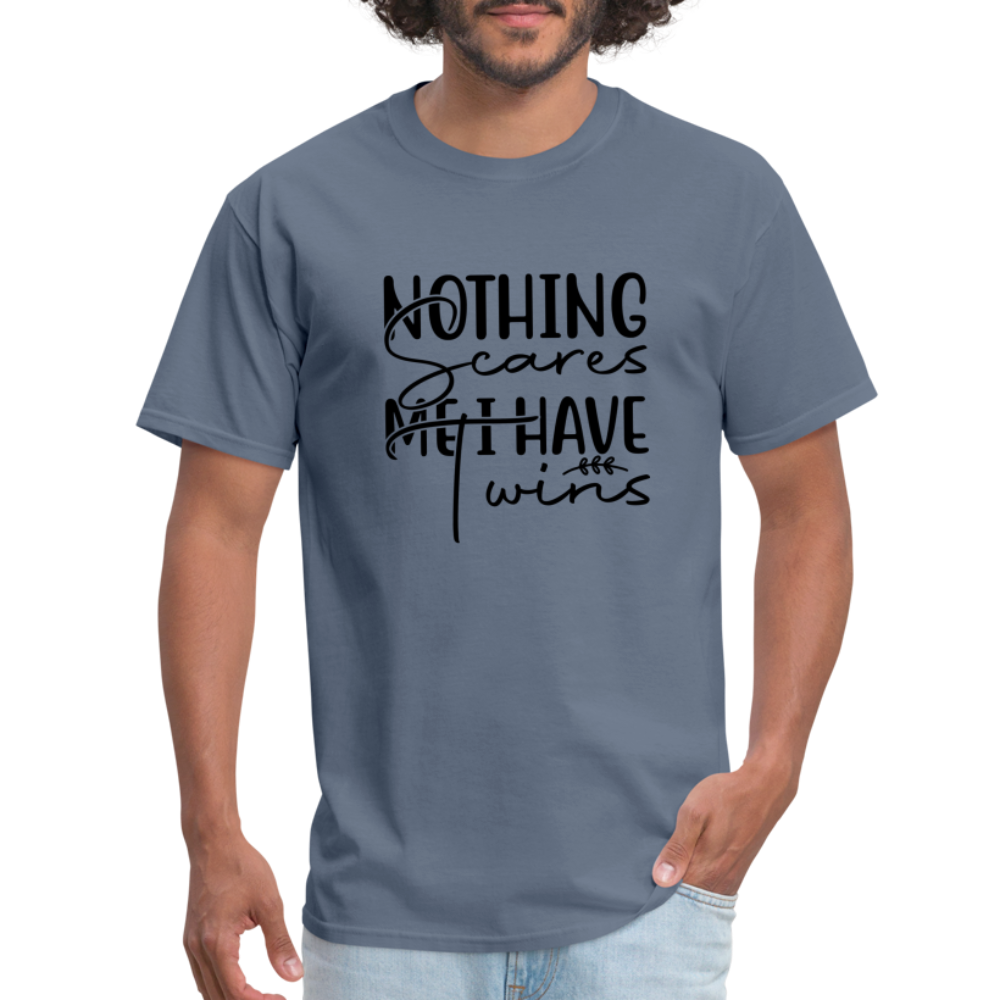 Nothing Scares Me, I Have Twins T-Shirt - denim