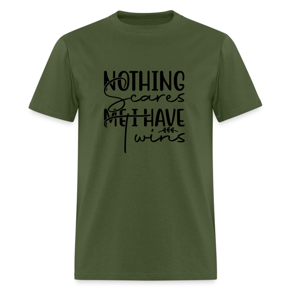 Nothing Scares Me, I Have Twins T-Shirt - military green