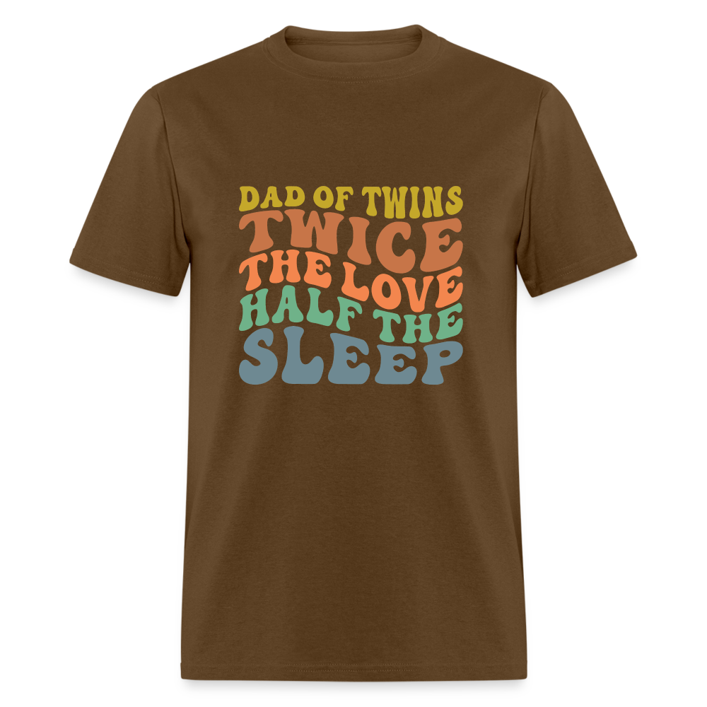 Dad of Twins Twice The Love Half The Sleep T-Shirt - brown
