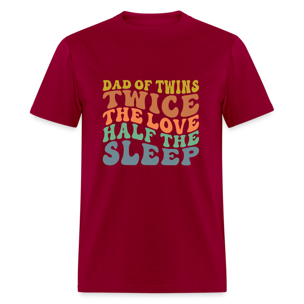 Dad of Twins Twice The Love Half The Sleep T-Shirt - dark red