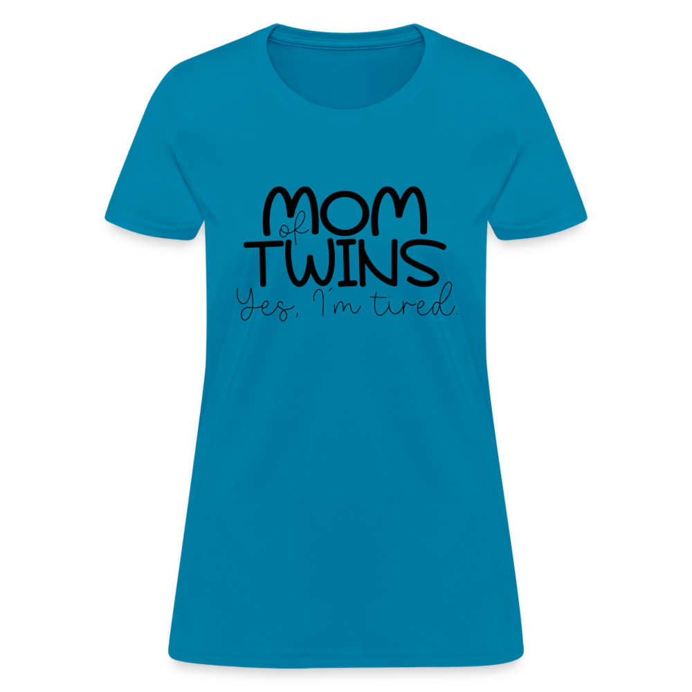 Mom of Twins Yes I'm Tired T-Shirt - turquoise