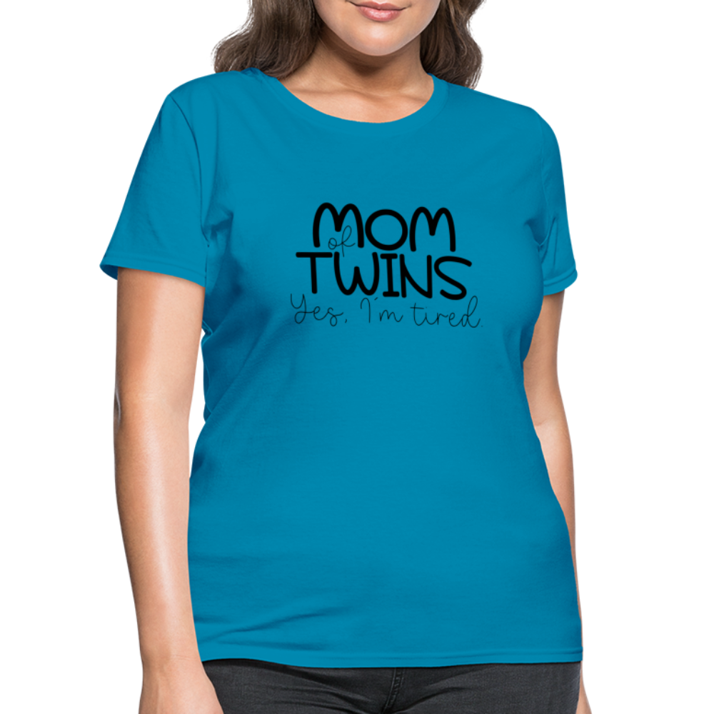 Mom of Twins Yes I'm Tired T-Shirt - turquoise