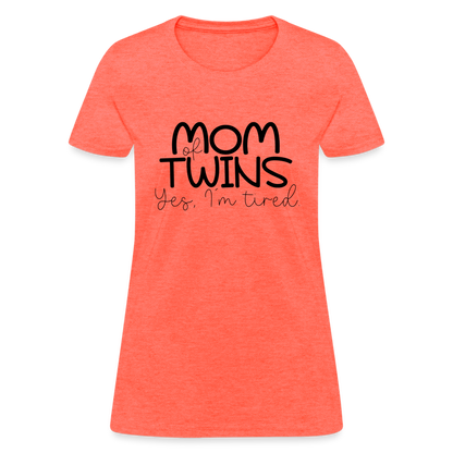 Mom of Twins Yes I'm Tired T-Shirt - heather coral