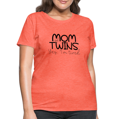 Mom of Twins Yes I'm Tired T-Shirt - heather coral