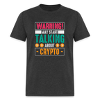 Warning May Start Talking About Crypto T-Shirt