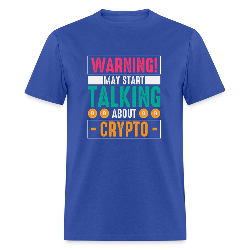 Warning May Start Talking About Crypto T-Shirt - royal blue