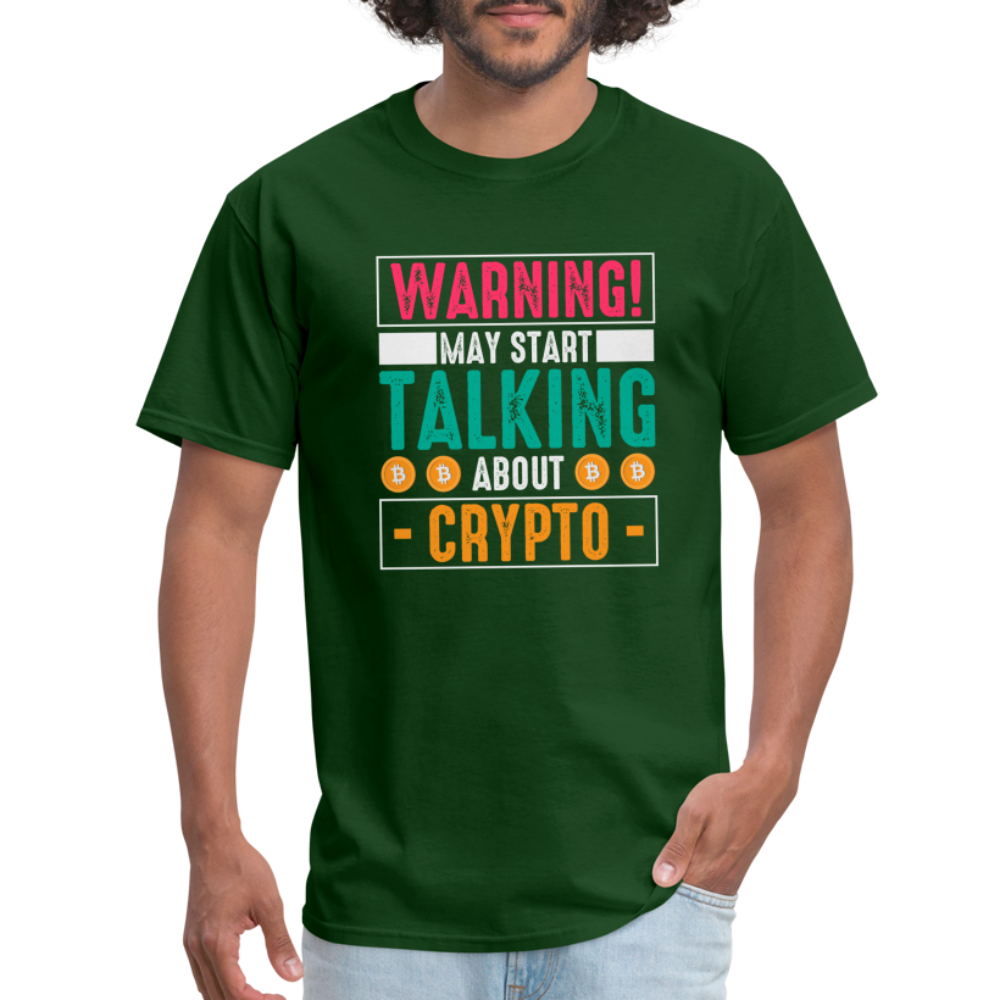 Warning May Start Talking About Crypto T-Shirt - forest green