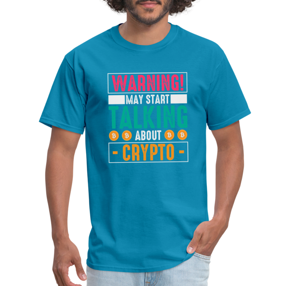 Warning May Start Talking About Crypto T-Shirt - turquoise