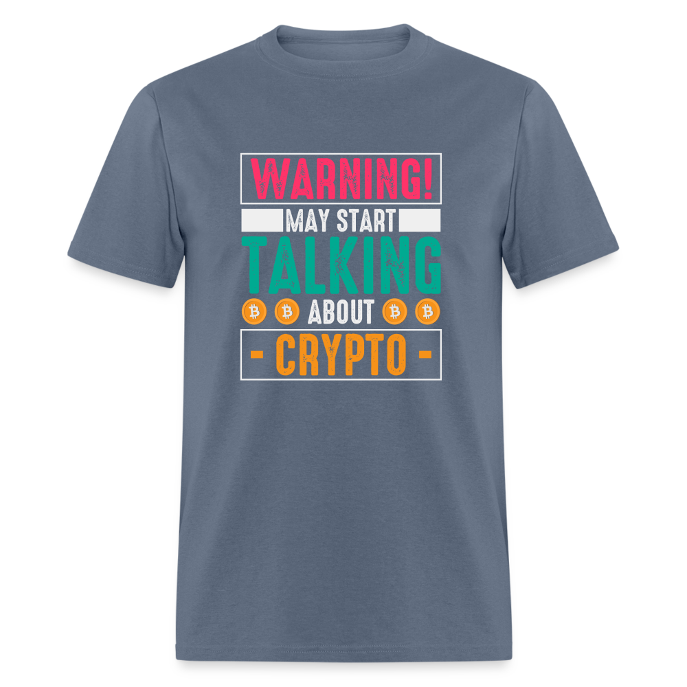 Warning May Start Talking About Crypto T-Shirt - denim