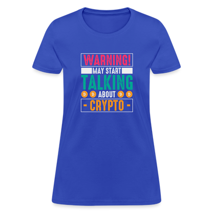 Warning May Start Talking About Crypto Women's T-Shirt - royal blue