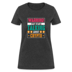 Warning May Start Talking About Crypto Women's Contoured T-Shirt