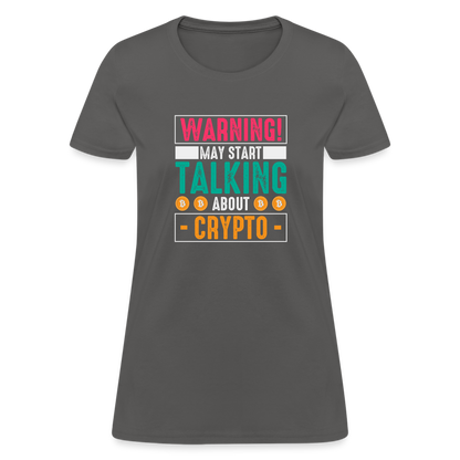 Warning May Start Talking About Crypto Women's T-Shirt - charcoal