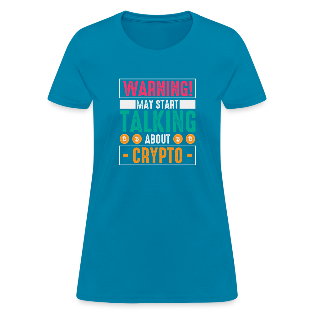 Warning May Start Talking About Crypto Women's T-Shirt - turquoise