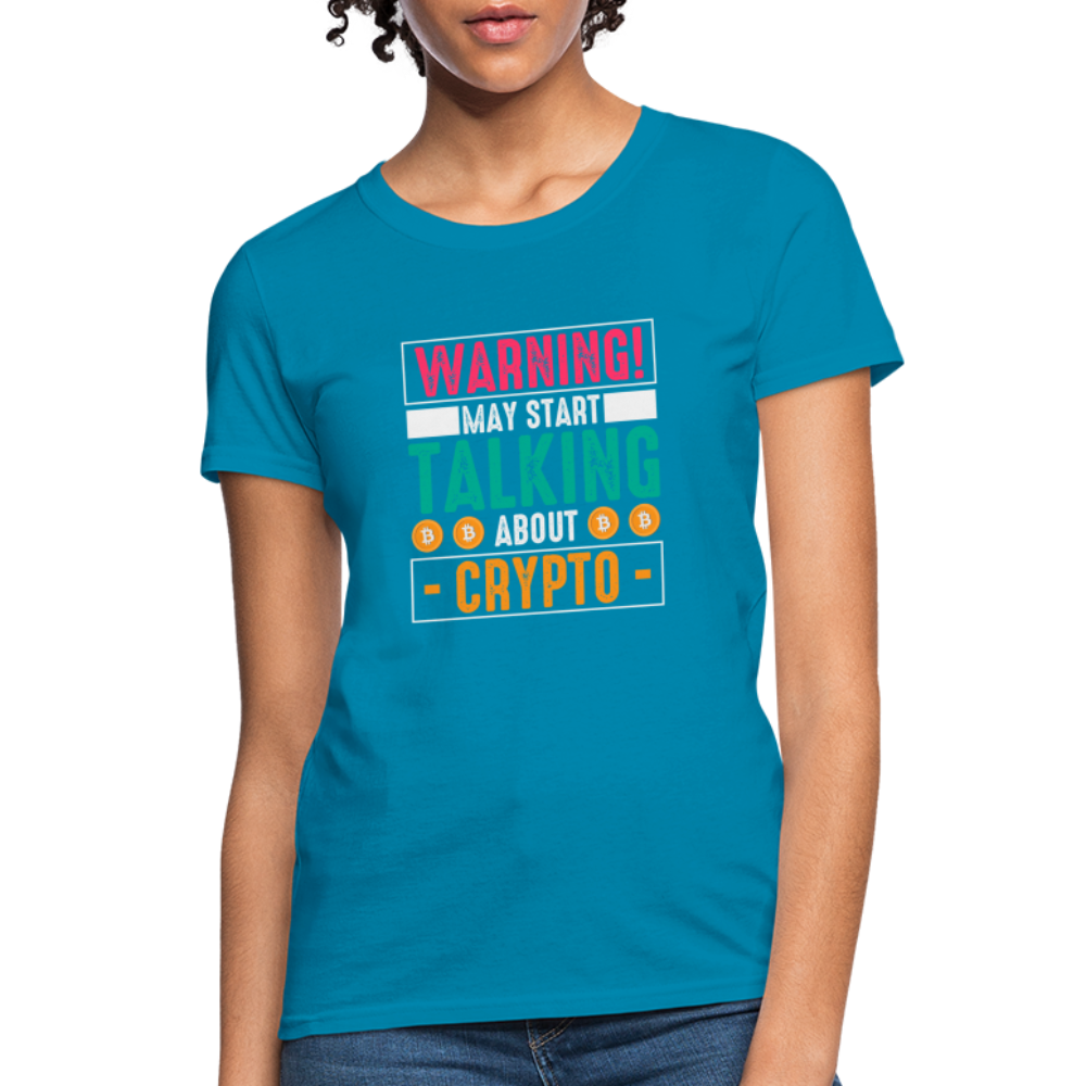 Warning May Start Talking About Crypto Women's T-Shirt - turquoise