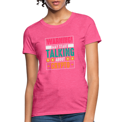 Warning May Start Talking About Crypto Women's T-Shirt - heather pink