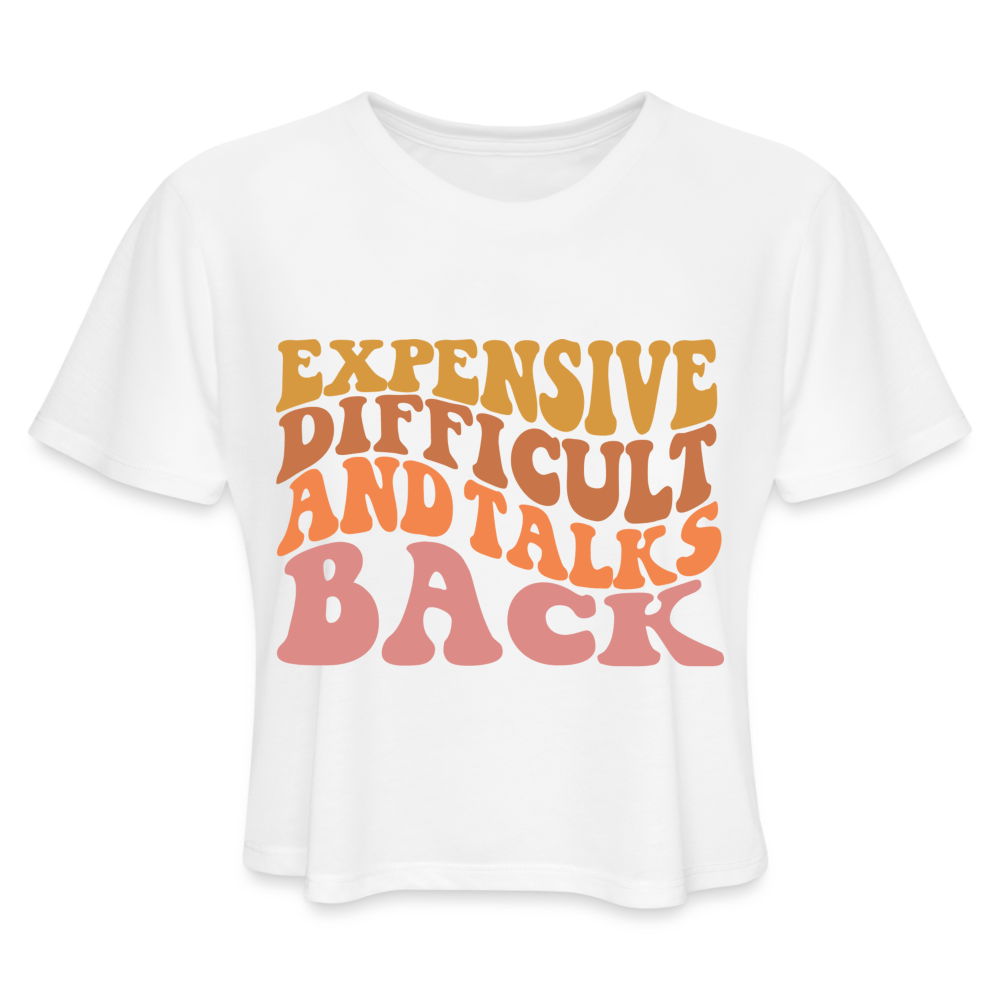 Expensive Difficult and Talks Back Women's Cropped T-Shirt - white