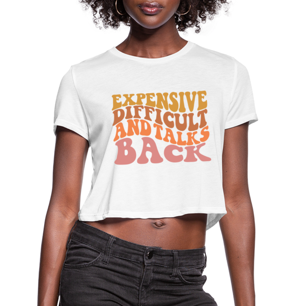 Expensive Difficult and Talks Back Women's Cropped T-Shirt - white