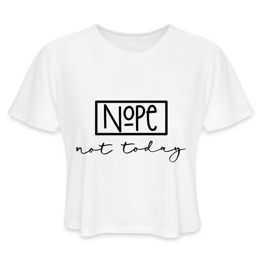 Nope Not Today Women's Cropped T-Shirt - white