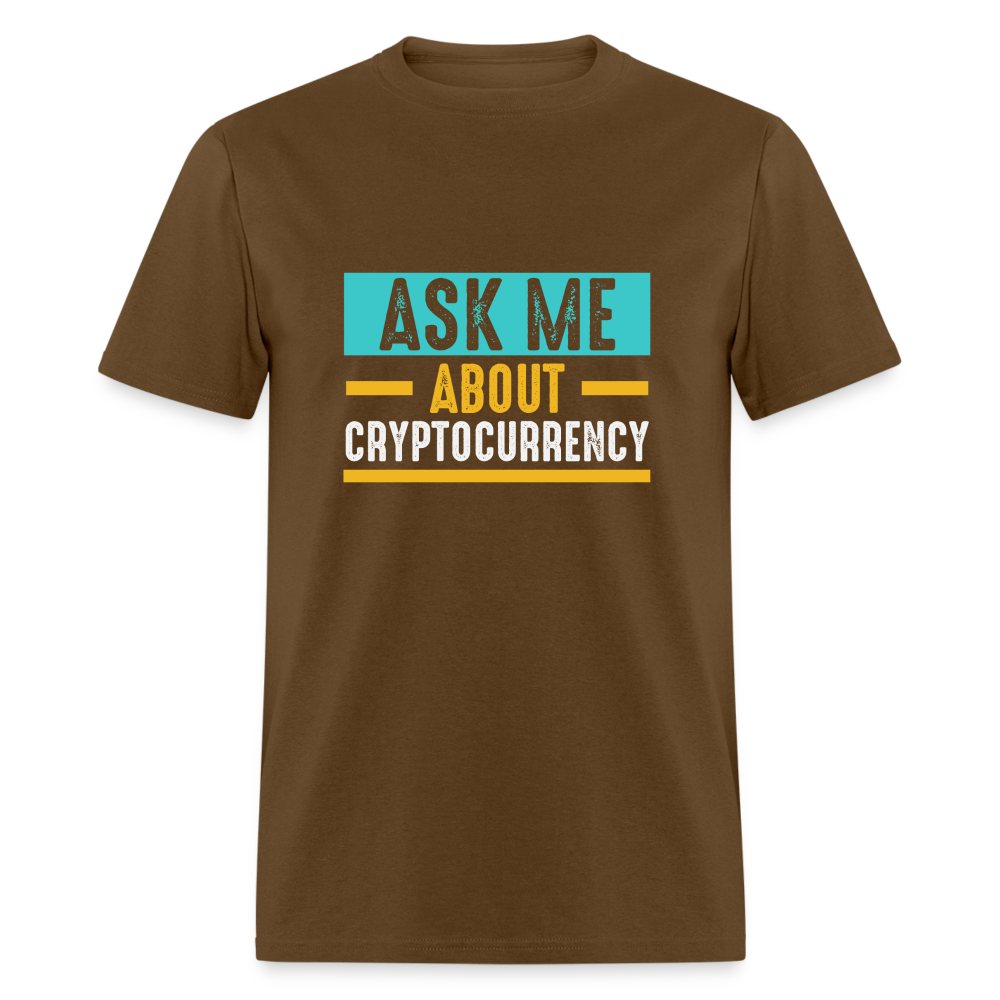 Ask Me About Cryptocurrency T-Shirt - brown