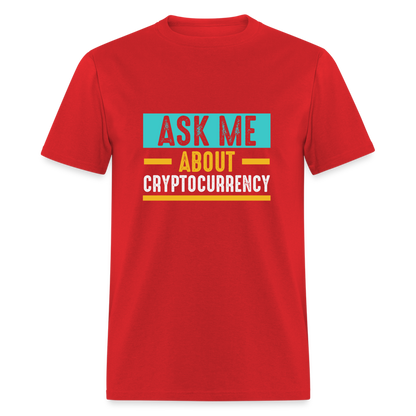Ask Me About Cryptocurrency T-Shirt - red