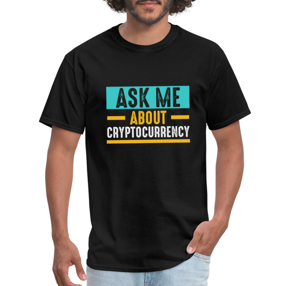 Ask Me About Cryptocurrency T-Shirt - black