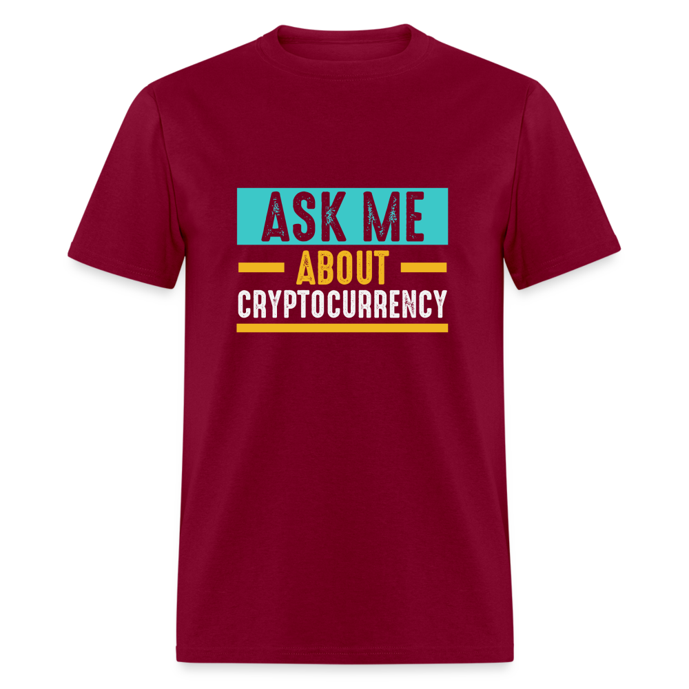 Ask Me About Cryptocurrency T-Shirt - burgundy