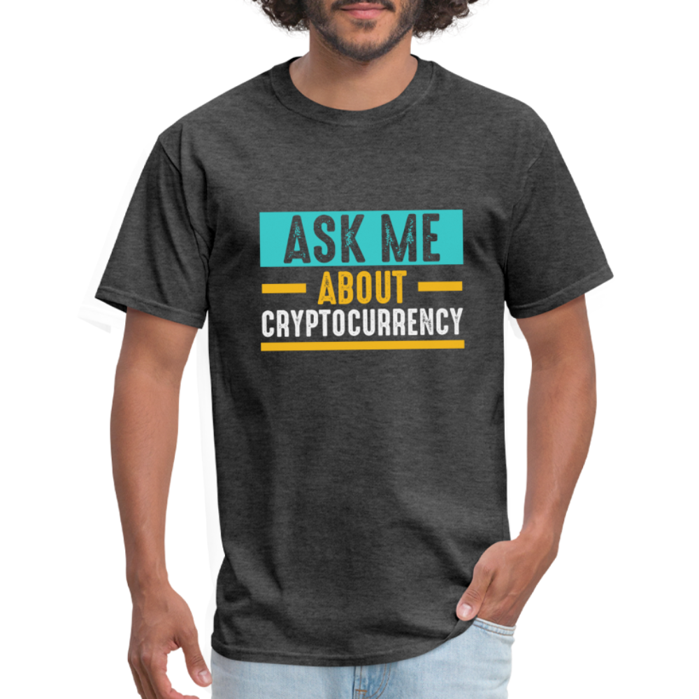 Ask Me About Cryptocurrency T-Shirt - heather black