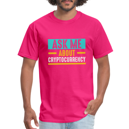 Ask Me About Cryptocurrency T-Shirt - fuchsia