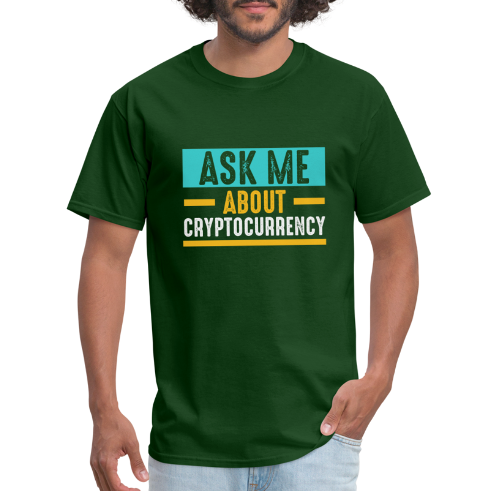 Ask Me About Cryptocurrency T-Shirt - forest green