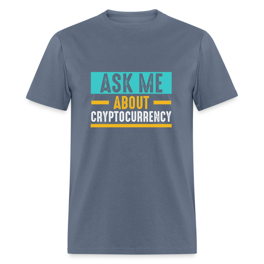 Ask Me About Cryptocurrency T-Shirt - denim