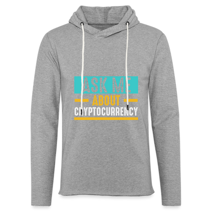 Ask Me About Cryptocurrency Lightweight Terry Hoodie - heather gray