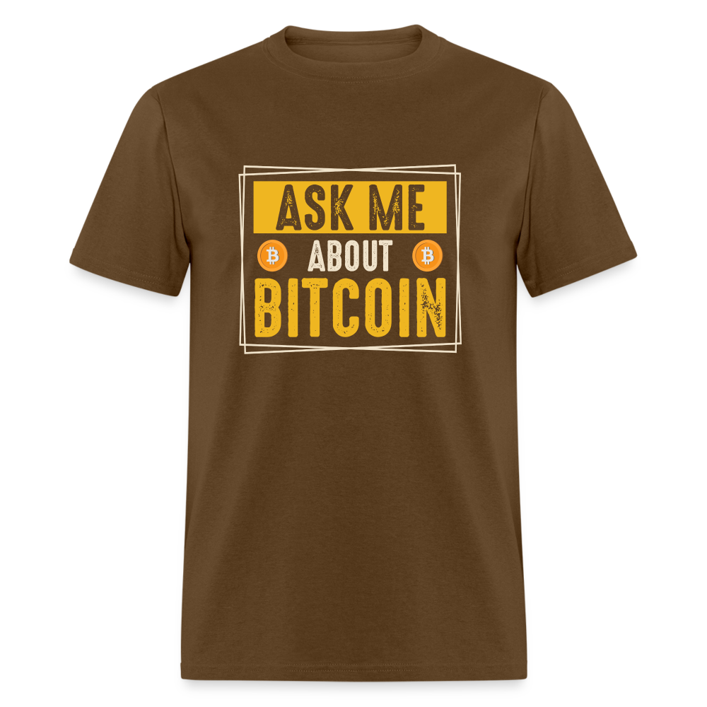 Ask Me About Bitcoin T-Shirt - brown