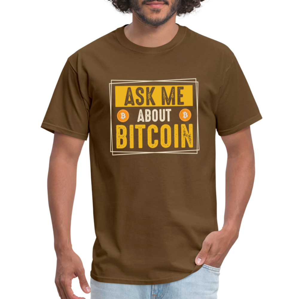 Ask Me About Bitcoin T-Shirt - brown