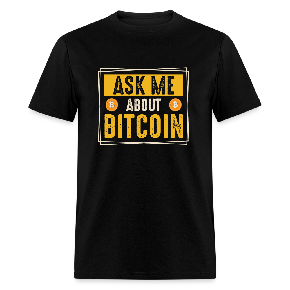 Ask Me About Bitcoin T-Shirt - black