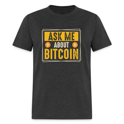 Ask Me About Bitcoin T-Shirt - heather black