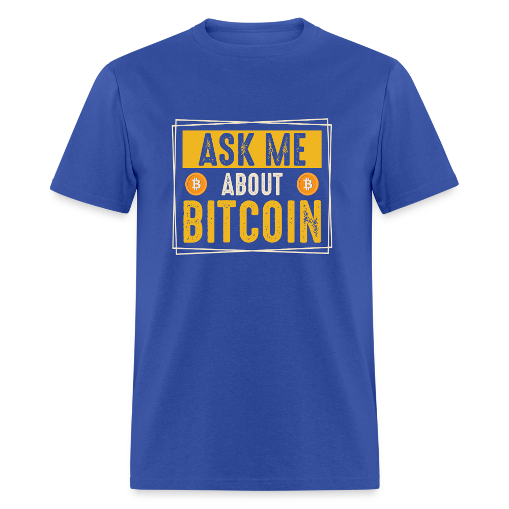 Ask Me About Bitcoin T-Shirt - royal blue