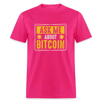 Ask Me About Bitcoin T-Shirt - fuchsia