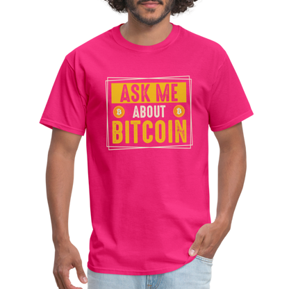 Ask Me About Bitcoin T-Shirt - fuchsia