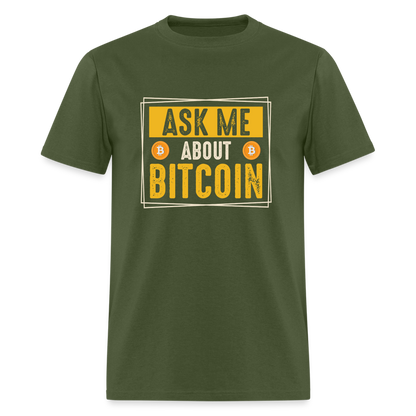 Ask Me About Bitcoin T-Shirt - military green