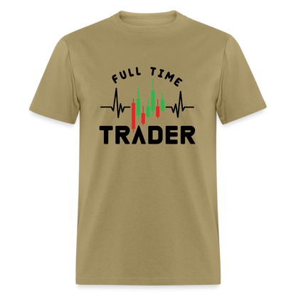 Full Time Trader T-Shirt - khaki
