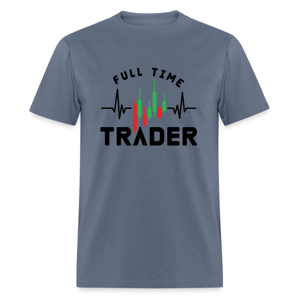 Full Time Trader T-Shirt - denim