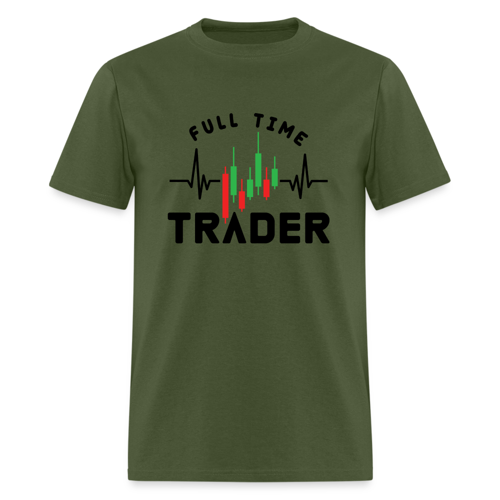 Full Time Trader T-Shirt - military green