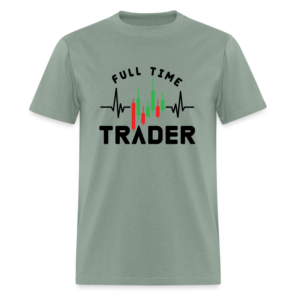 Full Time Trader T-Shirt - sage