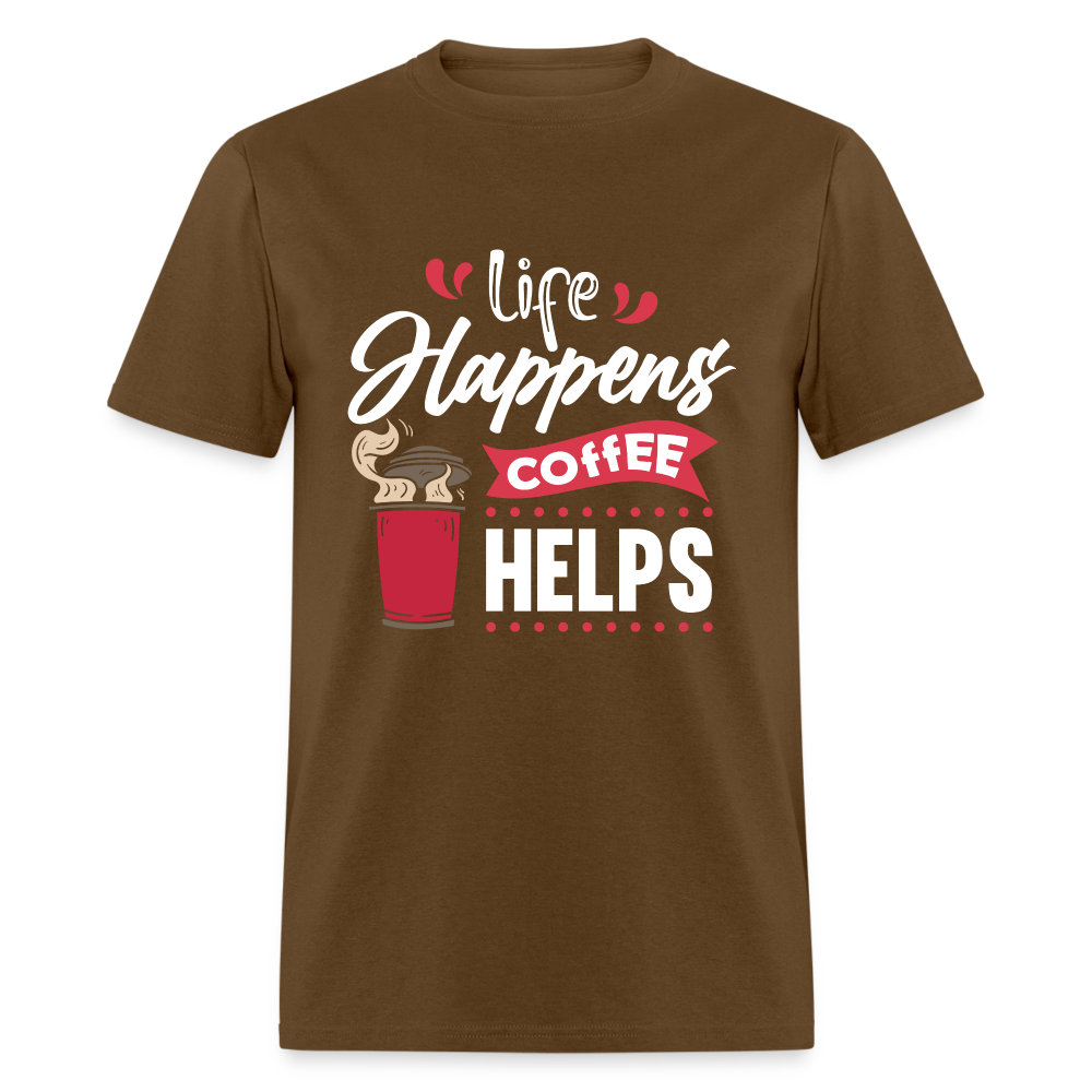 Life Happens Coffee Helps T-Shirt - brown