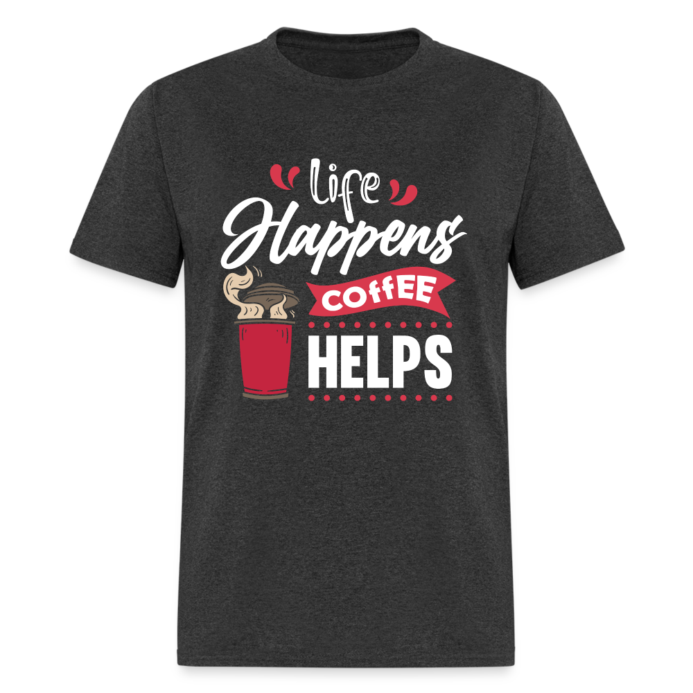 Life Happens Coffee Helps T-Shirt - heather black