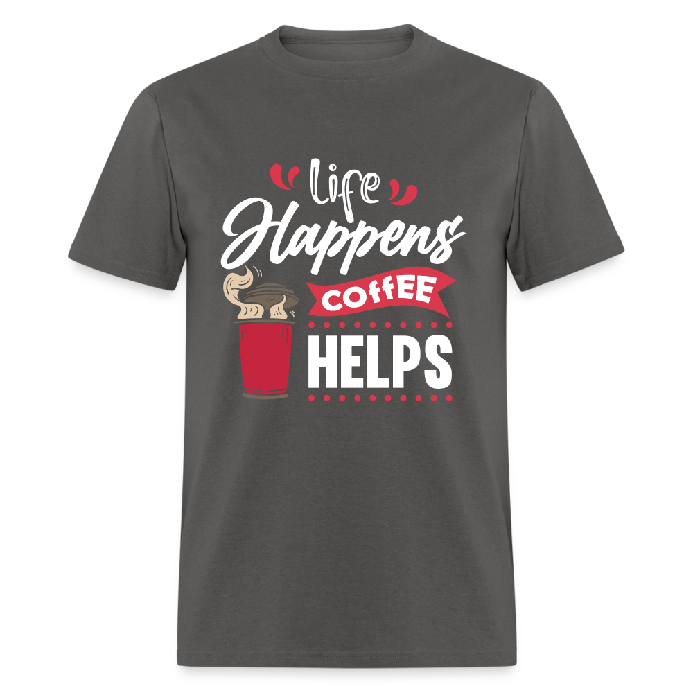 Life Happens Coffee Helps T-Shirt - charcoal